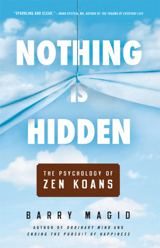 Nothing Is Hidden: The Psychology of Zen Koans book cover by Barry Magid