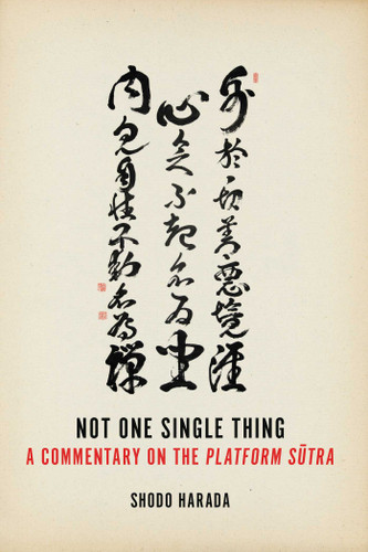 Not One Single Thing: A Commentary on the Platform Sutra book cover by Shodo Harada