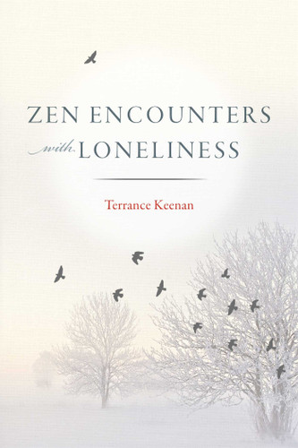 Zen Encounters with Loneliness book cover by Terrance Keenan
