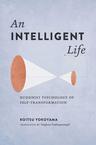 An Intelligent Life: Buddhist Psychology of Self-Transformation book cover by Koitsu Yokoyama