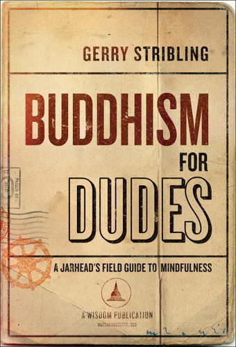 Buddhism for Dudes: A Jarhead's Field Guide to Mindfulness book cover by Gerry Stribling