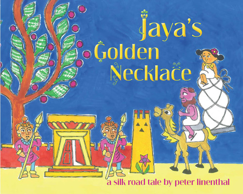 Jaya's Golden Necklace: A Silk Road Tale book cover by Peter Linenthal