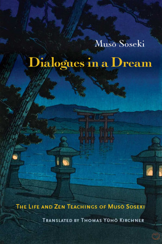 Dialogues in a Dream: The Life and Zen Teachings of Muso Soseki book cover by Muso Soseki