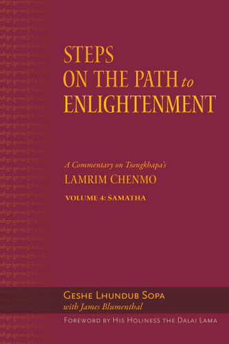 Steps on the Path to Enlightenment: A Commentary on Tsongkhapa's Lamrim Chenmo, Volume 4: Samatha (Steps on the Path to Enlightenment) book cover by Lhundub Sopa