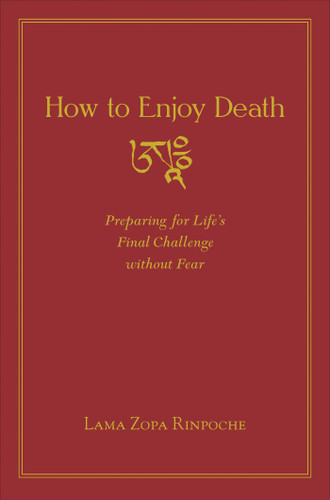 How to Enjoy Death: Preparing to Meet Life's Final Challenge without Fear book cover by Zopa