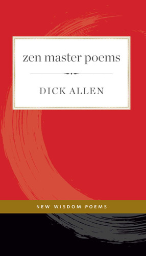 Zen Master Poems (New Wisdom Poems) book cover by Dick Allen