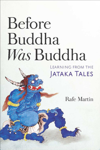 Before Buddha Was Buddha: Learning from the Jataka Tales book cover by Rafe Martin
