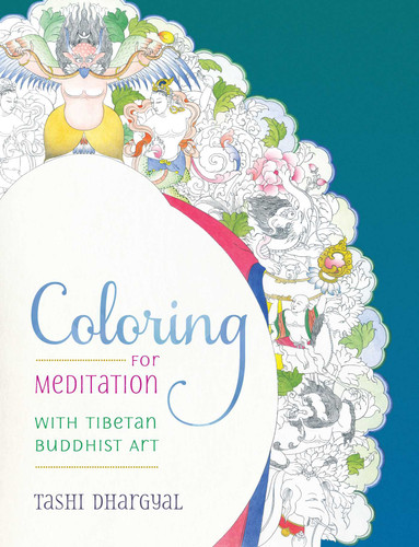 Coloring for Meditation: With Tibetan Buddhist Art book cover by Tashi Dhargyal