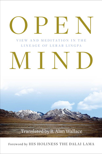 Open Mind: View and Meditation in the Lineage of Lerab Lingpa book cover by B. Alan Wallace