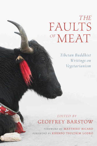 The Faults of Meat: Tibetan Buddhist Writings on Vegetarianism book cover by 
