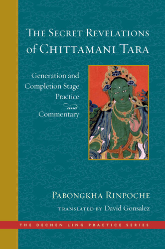 The Secret Revelations of Chittamani Tara: Generation and Completion Stage Practice and Commentary (The Dechen Ling Practice Series) book cover by Pabongkha Dechen Nyingpo