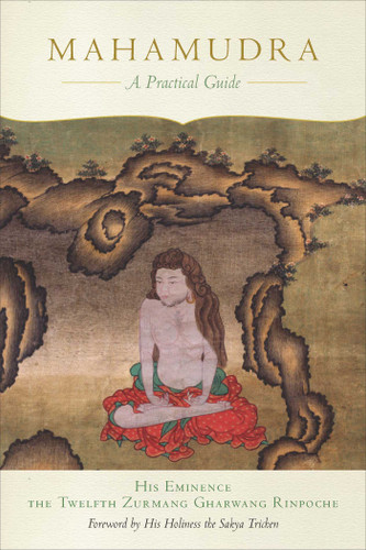 Mahamudra: A Practical Guide book cover by The Twelfth Zurmang Gharwang Rinpoche