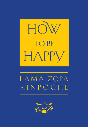 How to Be Happy book cover by Thupten Zopa
