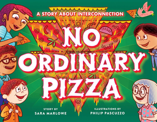 No Ordinary Pizza: A Story about Interconnection book cover by Sara Marlowe