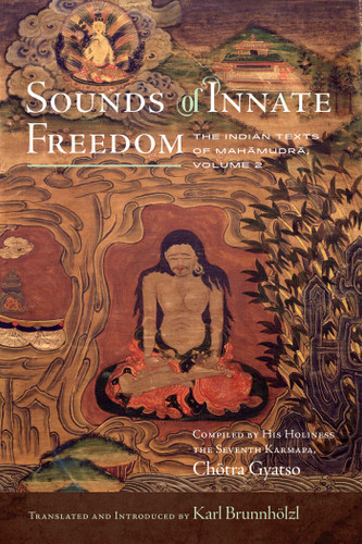 Sounds of Innate Freedom: The Indian Texts of Mahamudra, Volume 2 (Sounds of Innate Freedom) book cover by Karl Brunnhölzl