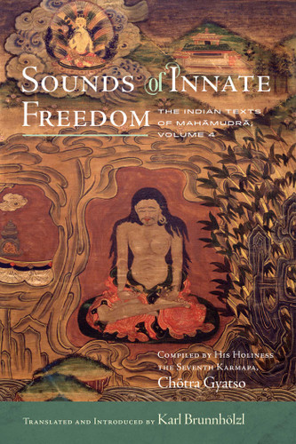 Sounds of Innate Freedom: The Indian Texts of Mahamudra, Volume 4 (Sounds of Innate Freedom) book cover by Karl Brunnhölzl