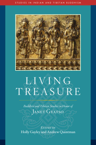 Living Treasure: Buddhist and Tibetan Studies in Honor of Janet Gyatso (Studies in Indian and Tibetan Buddhism) book cover by 