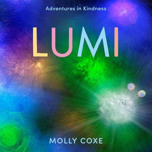 Lumi: Adventures in Kindness book cover by Molly Coxe