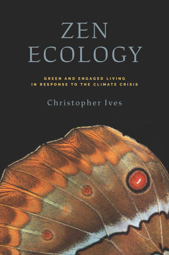 Zen Ecology: Green and Engaged Living in Response to the Climate Crisis book cover by Christopher Ives