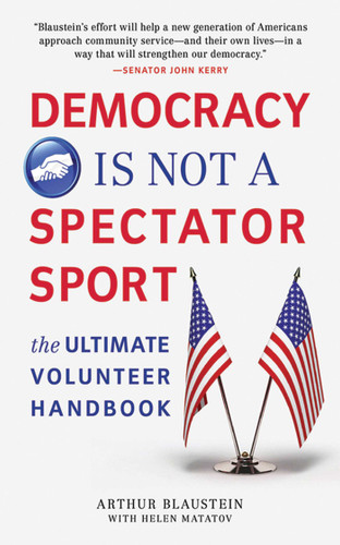 Democracy Is Not a Spectator Sport: The Ultimate Volunteer Handbook book cover by Arthur Blaustein