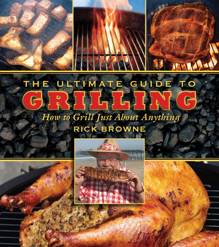 The Ultimate Guide to Grilling: How to Grill Just about Anything (Ultimate Guides) book cover by Rick Browne