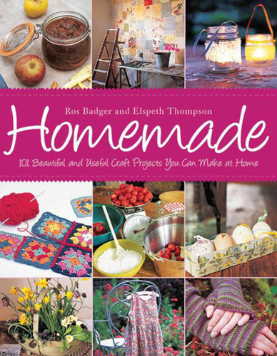 Homemade: 101 Beautiful and Useful Craft Projects You Can Make at Home book cover by Ros Badger, Elspeth Thompson