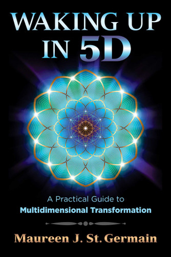 Waking Up in 5D: A Practical Guide to Multidimensional Transformation book cover by Maureen J. St. Germain
