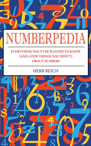 Numberpedia: Everything You Ever Wanted to Know (and a Few Things You Didn't) About Numbers book cover by Herb W. Reich