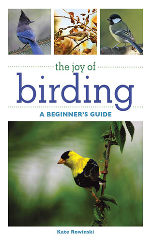 The Joy of Birding: A Beginner's Guide (Joy of Series) book cover by Kate Rowinski