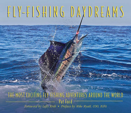 Fly-Fishing Daydreams: The Most Exciting Fly-Fishing Adventures Around the World book cover by Pat Ford