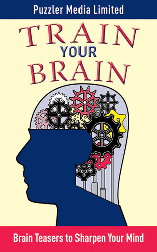 Train Your Brain: Brain Teasers to Sharpen Your Mind (Brain Teasers Series) book cover by Puzzler Media