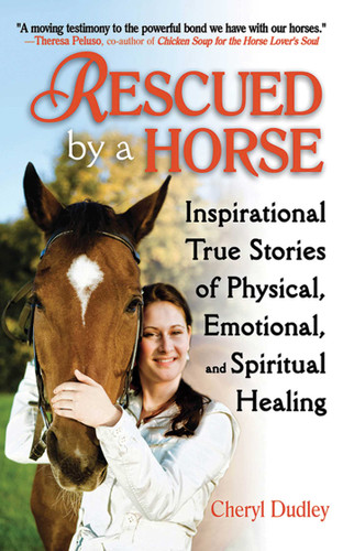 Rescued by a Horse: True Stories of Physical, Emotional, and Spiritual Healing book cover by Cheryl Reed-Dudley