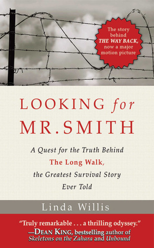 Looking for Mr. Smith: The Quest for the Truth Behind The Long Walk, the Greatest Survival Story Ever Told book cover by Linda Willis