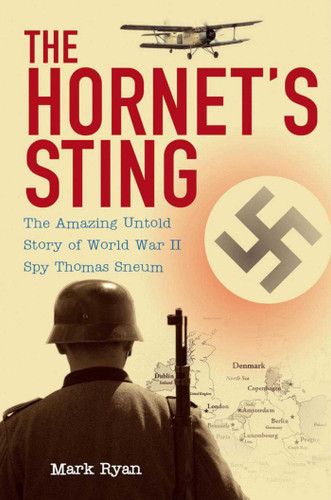 The Hornet's Sting: The Amazing Untold Story of World War II Spy Thomas Sneum book cover by Mark Ryan