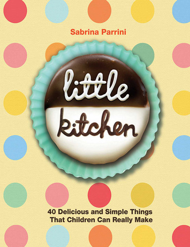 Little Kitchen: 40 Delicious and Simple Things That Children Can Really Make book cover by Sabrina Parrini