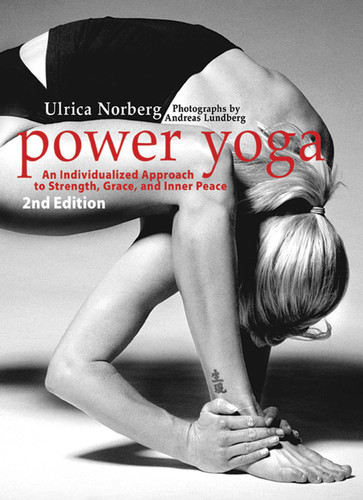 Power Yoga: An Individualized Approach to Strength, Grace, and Inner Peace book cover by Ulrica Norberg