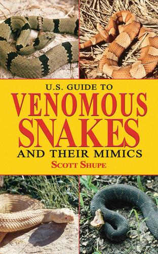 U.S. Guide to Venomous Snakes and Their Mimics book cover by Scott Shupe