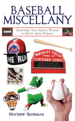 Baseball Miscellany: Everything You Always Wanted to Know About Baseball (Books of Miscellany) book cover by Matthew Silverman