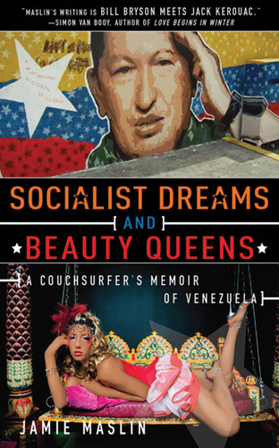 Socialist Dreams and Beauty Queens: A Couchsurfer's Memoir of Venezuela book cover by Jamie Maslin