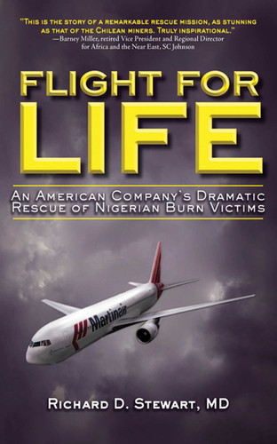 Flight for Life: An American Company's Dramatic Rescue of Nigerian Burn Victims book cover by Richard D. Stewart
