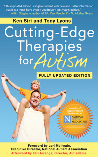 Cutting-Edge Therapies for Autism 2011-2012 book cover by Ken Siri, Tony Lyons