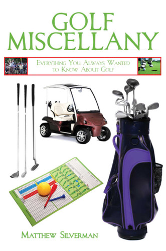 Golf Miscellany: Everything You Always Wanted to Know About Golf (Books of Miscellany) book cover by Matthew Silverman