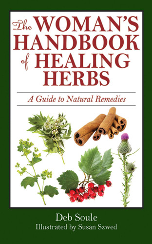 The Woman's Handbook of Healing Herbs: A Guide to Natural Remedies book cover by Deb Soule, Susan Szwed