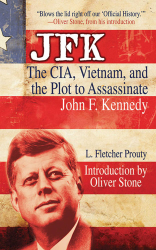 JFK: The CIA, Vietnam, and the Plot to Assassinate John F. Kennedy book cover by L. Fletcher Prouty