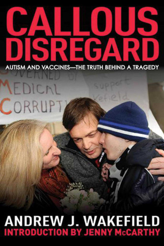 Callous Disregard: Autism and Vaccines--The Truth Behind a Tragedy book cover by Andrew J. Wakefield