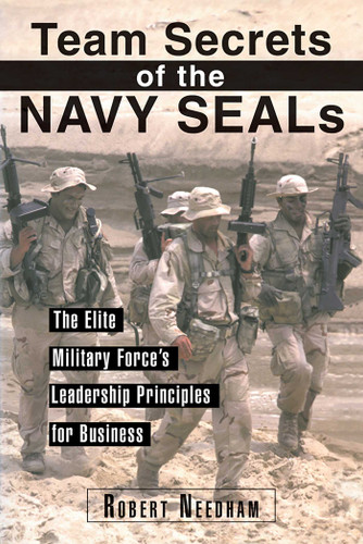 Team Secrets of the Navy SEALs: The Elite Military Force's Leadership Principles for Business book cover by Robert Needham