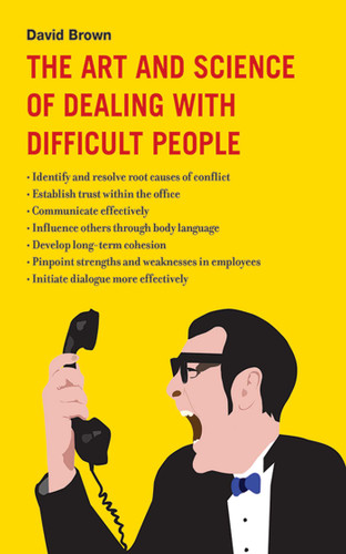 The Art and Science of Dealing with Difficult People book cover by David Brown