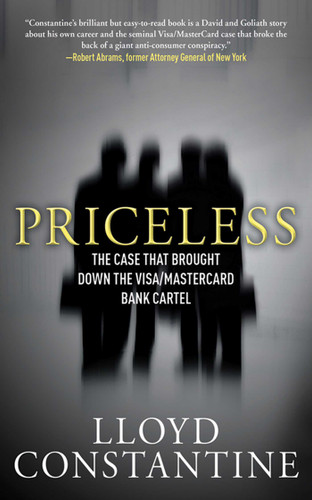 Priceless: The Case that Brought Down the Visa/MasterCard Bank Cartel book cover by Lloyd Constantine