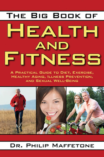 The Big Book of Health and Fitness: A Practical Guide to Diet, Exercise, Healthy Aging, Illness Prevention, and Sexual Well-Being book cover by Philip Maffetone
