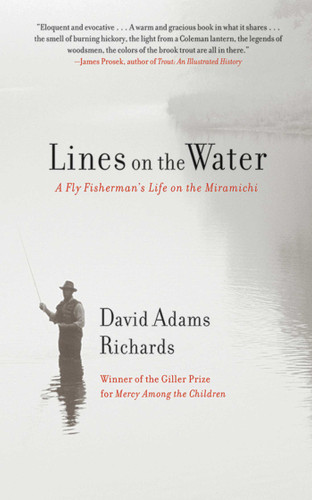 Lines on the Water: A Fly Fisherman's Life on the Miramichi book cover by David Adams Richards